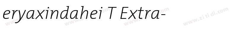 eryaxindahei T Extra字体转换